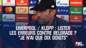 Liverpool : Lister les erreurs contre Belgrade ? "Je n'ai que dix doigts" rétorque Klopp