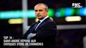 Top 14 : Saint-André répond aux critiques d'Eric De Cromières 