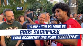 Nice : "On va faire des gros sacrifices pour accrocher une place européenne", annonce Dante