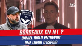Bordeaux relégué en N1 ? Riolo entrevoit une lueur d'espoir