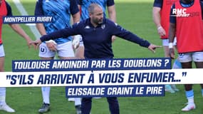 Montpellier : "S'ils arrivent à vous enfumer..." malgré le doublon, Elissalde craint le pire à Toulouse
