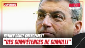 Juventus : "J'ai des doutes sur les compétences de Comolli" Rothen sceptique