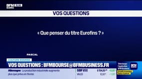 Culture Bourse : « Que penser du titre Eurofins ? » par Julie Cohen-Heurton - 08/04