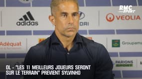 OL - "Les 11 meilleurs joueurs seront sur le terrain" prévient Sylvinho