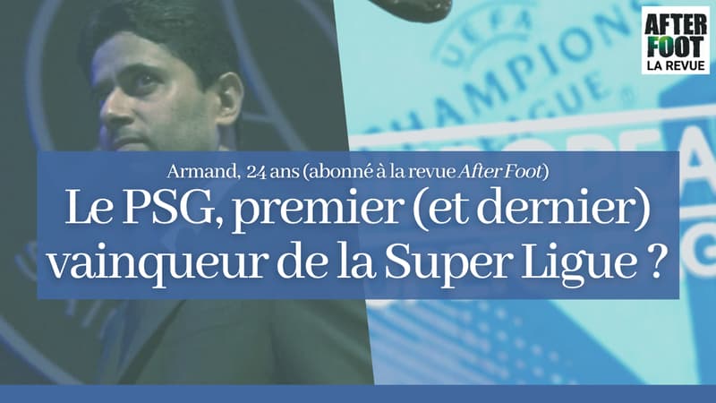 AfterFoot la revue: Le PSG, 1er (et dernier) vainqueur de la Super Ligue?