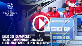 Ligue des champions : Tuchel complimente l’Atalanta, futur adversaire du PSG en quarts