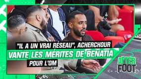 OM : "C'est un bousillé de foot avec un vrai réseau", Acherchour vante les mérites de Benatia
