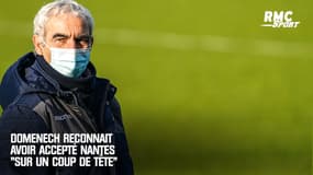 Ligue 1 : "Nantes ? J'ai dit oui sur un coup de tête" reconnait Domenech 