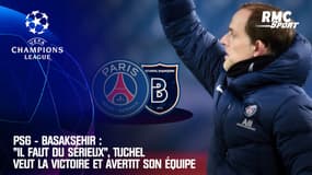 PSG - Basaksehir : "Il faut du sérieux", Tuchel veut la victoire et avertit son équipe