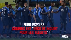 Euro Espoirs : Courbis "déçu et inquiet pour les Bleuets" !