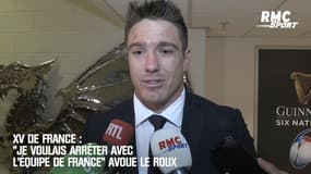 XV de France : « Je voulais arrêter avec l’équipe de France » avoue Le Roux