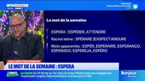 Lou Cafè Prouvençau: "Espera", le mot de la semaine