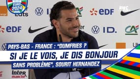 Pays-Bas-France : "Dumfries ? Si je le vois, je dis bonjour sans problème" sourit Théo Hernandez