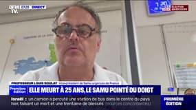 "L'évolution de la situation aurait certainement dû alerter les régulateurs médicaux": Louis Soulat, vice-président du Samu urgences de France, réagit à la mort d'une jeune fille de 25 ans après de multiples appels au Samu