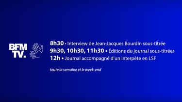 Dès le lundi 24 août, encore plus de sous-titrage et encore plus de LSF sur BFMTV - BFMTV - BFMTV