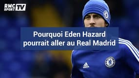 Pourquoi Eden Hazard pourrait aller au Real Madrid