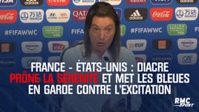 France - États-Unis : Diacre prône la sérénité et met les Bleues en garde contre l'excitation