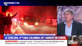 Éric Coquerel: "Pour maintenir la paix en Corse, il faut reconnaître que la mort d'Yvan Colonna n'est pas normale"