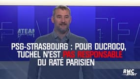 PSG-Strasbourg : Pour Ducrocq, Tuchel n’est pas responsable du raté parisien 