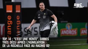 Top 14 : "C’est une honte", Gibbes très déçu après l’humiliation de La Rochelle face au Racing 92