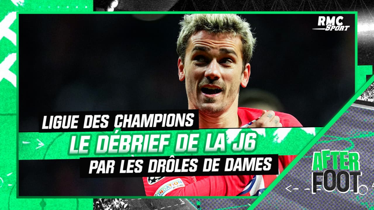 Ligue Des Champions : Les Drôles De Dames Débriefent La J6