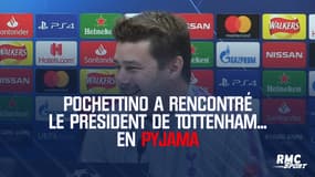 Pochettino a rencontré le président de Tottenham... en pyjama
