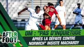 OM " Pas d'inquiétude après la large défaite contre Norwich" insiste MacHardy