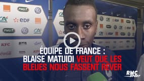 Équipe de France - "Que les Bleues nous fassent rêver", souhaite Matuidi