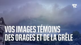 Vos images témoins des orages et de la grêle à travers la France