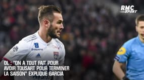 OL : "On a tout fait pour garder Tousart pour terminer la saison" explique Garcia