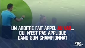 Un arbitre fait appel au VAR... qui n'est pas appliqué dans son championnat