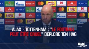 Ajax - Tottenham : "Le football peut être cruel" déplore Ten Hag