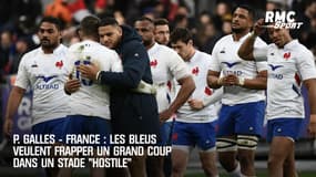 Galles - France : Les Bleus veulent frapper un grand coup dans un stade "hostile"