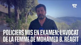 Policiers mis en examen: l'interview de l'avocat de la femme de Mohamed B. en intégralité