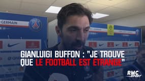 Buffon : "Je trouve que le foot est étrange"