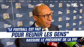 Équipe de France : “ Le football est fait pour réunir les gens” rassure le président de la FFF