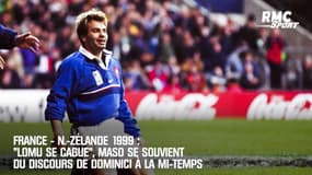 France - N.-Zélande 1999 : "Lomu se cague", Maso se souvient du discours de Dominici à la mi-temps