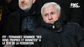 FFF : Fernandez demande "des gens propres et honnêtes" à la tête de la fédération