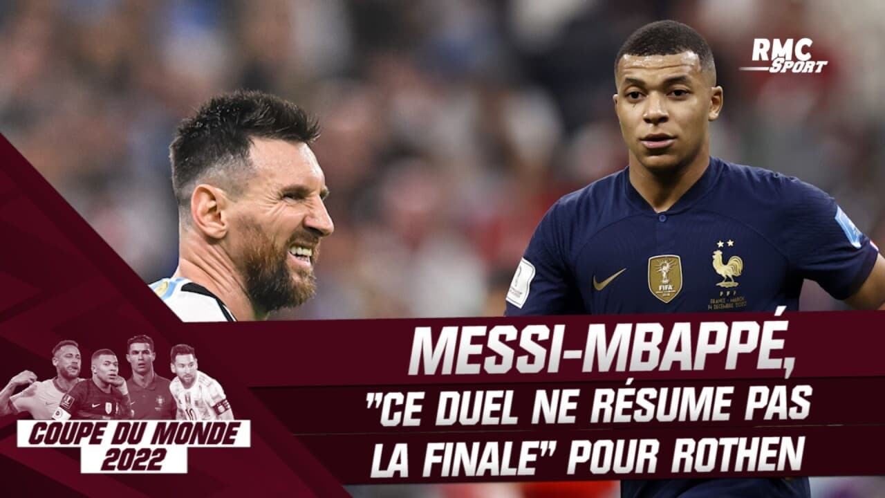 France - Argentine : "La finale ne résume duel Mbappé-Messi", affirme Rothen