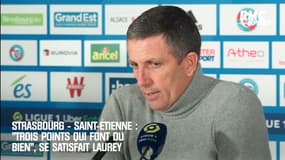 Strasbourg - Saint-Etienne : Trois points qui font du bien », se satisfait Laurey