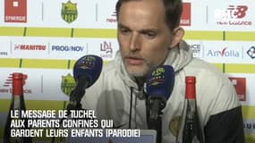 Le message de Tuchel aux parents confinés qui gardent leurs enfants (parodie)