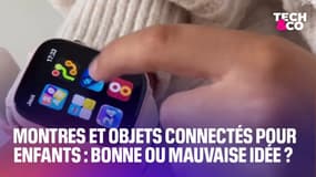 Montres et objets connectés pour enfants : bonne ou mauvaise idée ?