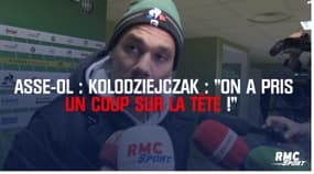ASSE-OL - Kolodziejczak : « On a pris un coup sur la tête ! »