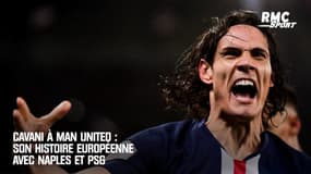 Cavani à Man united : Son histoire européenne avec Naples et le PSG