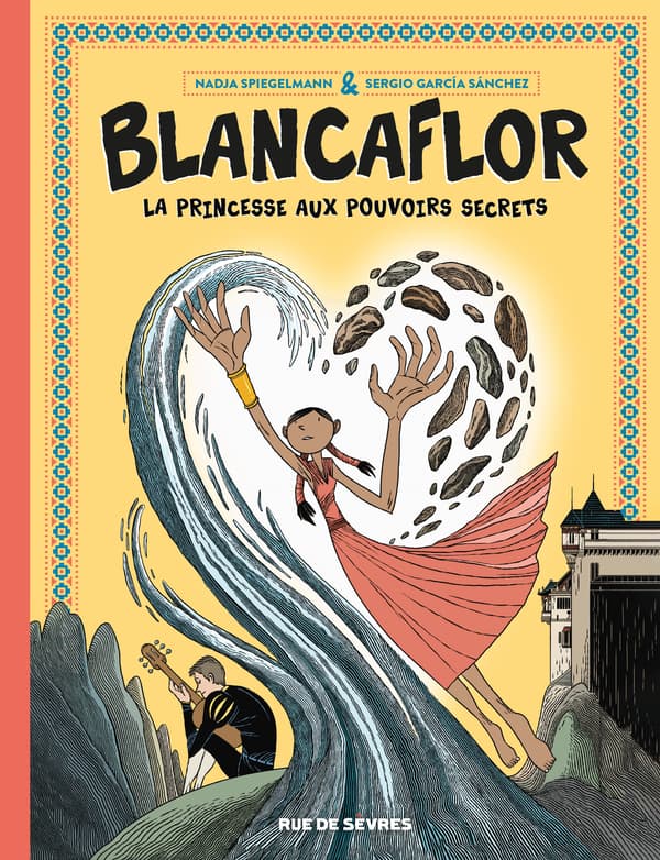 "Blancaflor: La princesse aux pouvoirs secrets" de Nadja Spiegelman et Sergio Garcia Sanchez "Blancaflor: La princesse aux pouvoirs secrets" de Nadja Spiegelman et Sergio Garcia Sanchez
