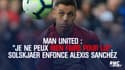 Man United : "Je ne peux rien faire pour lui", Solskjaer enfonce Alexis Sanchez