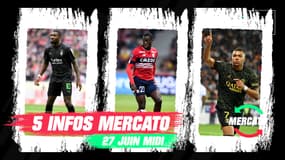 Thuram, Weah, Mbappé... Les 5 infos mercato du 27 juin à la mi-journée 