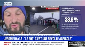 Jérôme Bayle: “Le but du jeu, c’est qu’il y ait une révolte agricole”