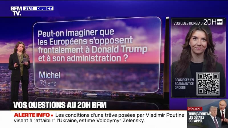 VOS QUESTIONS AU 20H - Quelles conséquences en cas d'opposition frontale des Européens à Donald Trump sur la guerre en Ukraine?