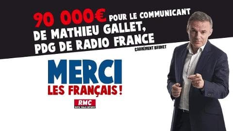Merci les Français - 90 000€ pour le communicant de Mathieu Gallet, PDG de Radio France 